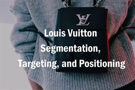 business level strategic positioning of louis vuitton|louis vuitton personalization strategy.